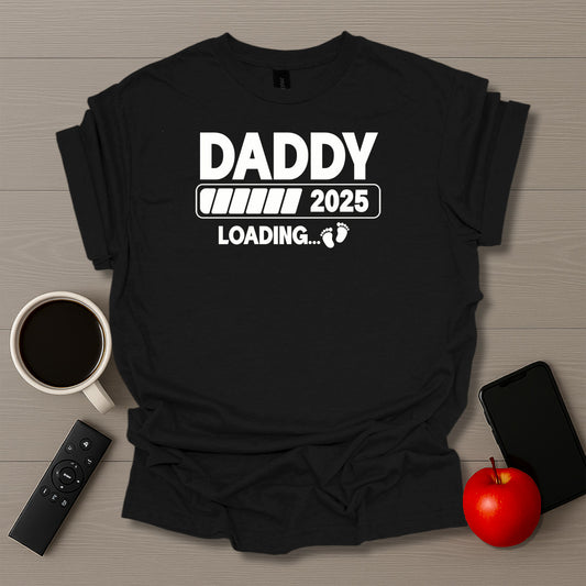 Daddy Loading 2025 T-Shirt