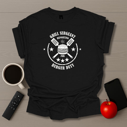 Grill Sergeant Reporting For Duty T-Shirt