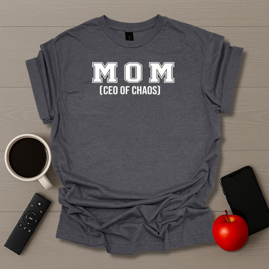 Mom CEO Of Chaos T-Shirt
