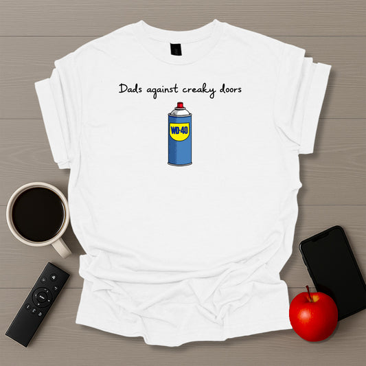 Dads Against Creaky Doors T-Shirt