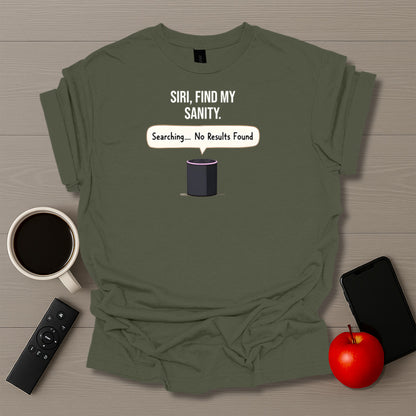 Siri Find My Sanity T-Shirt