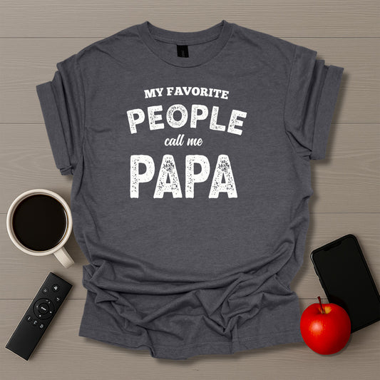 My Favorite People Call Me Papa T-Shirt